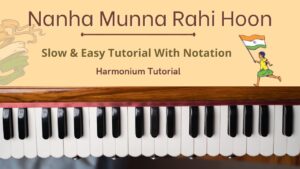 nanha munna rahi hoon harmonium notes